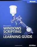 Microsoft Windows Scripting Self-Paced Learning Guide