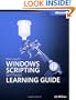 Microsoft� Windows� Scripting Self-Paced Learning Guide (Pro-Other)