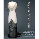 Style and Splendour: The Wardrobe of Queen Maud of Norway 1896-1938