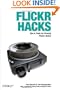 Flickr Hacks: Tips & Tools for Sharing Photos Online