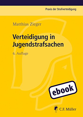 Verteidigung in Jugendstrafsachen (Praxis der Strafverteidigung) (German Edition)