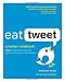 Eat Tweet: 1,020 Recipe Gems from the Twitter Community’s @cookbook