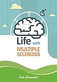 Life with Multiple Sclerosis Life with Multiple Sclerosis