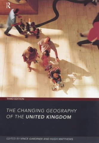 The Changing Geography of the UK 3rd Edition by unknown (1999) Paperback