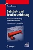 Substrat- und Textilbeschichtung: Praxiswissen f&uuml;r Textil-, Bekleidungs- und Beschichtungsbetriebe (VDI-Buch) - A. Giessmann