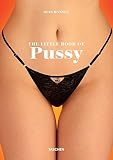 The Little book of pussy : a Lilliputian library of labial loveliness