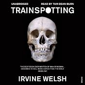 Trainspotting | [Irvine Welsh]