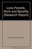 Lone parents, work and benefits : the first effects of the Child Support Agency to 1994