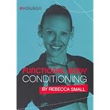 Functional Body Conditioning Workshop with Rebecca Small