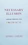 Necessary Illusion: Looking Through the Kaleidoscope of Existence