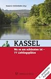 Produkt-Bild: Kassel, wo es am sch&ouml;nsten ist: 77 Lieblingspl&auml;tze