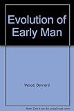 The evolution of early man