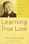 Learning True Love: Practicing Buddhism in a Time of War