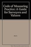 Code of measuring practice : a guide for surveyors and valuers