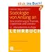 Soziologie von Anfang an: Eine Einf�hrung in Themen, Ergebnisse und Literatur (Studienskripten zur Soziologie)