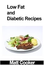 Click to Download Free Kindle Book -> Low Fat And Diabetic Recipes - Low in Sugar, Fat, And Calories!