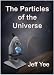 The Particles of the Universe