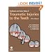 Textbook and Color Atlas of Traumatic Injuries to the Teeth