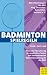 Bücher : Badminton Spielregeln: Deutsche Übersetzung des englischen Textes der internationalen Badmintonspielregeln der BWF. Mit Erläuterungen des DBV