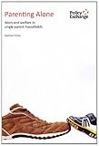 Parenting alone : work and welfare in single parent households