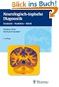 Neurologisch-topische Diagnostik: Anatomie - Funktion - Klinik