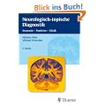 Neurologisch-topische Diagnostik: Anatomie - Funktion - Klinik