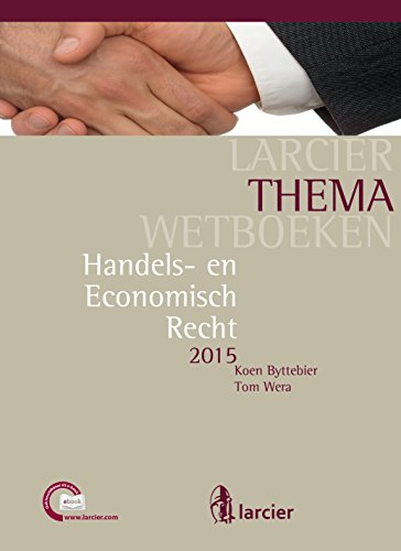Handels- en Economisch Recht (Larcier ThemaWetboeken) (Dutch Edition)