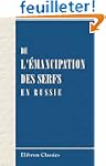 De l'�mancipation des serfs en Russie...