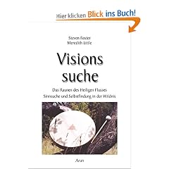Visionssuche: Das Raunen des Heiligen Flusses. Sinnsuche und Selbstfindung in der Wildnis