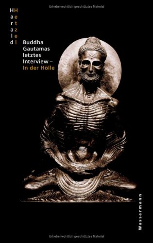 Buddha Gautamas letztes Interview - in der H�lle