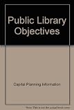 Public library objectives : proceedings of a seminar held in Stamford, Lincolnshire on 2 May 1989