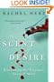 The Scent of Desire: Discovering Our Enigmatic Sense of Smell