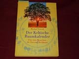 Produkt-Bild: Der keltische Baumkalender. &Uuml;ber den Menschen, die Zeit und die B&auml;ume