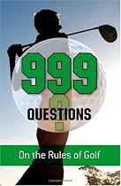 999 Questions on the Rules of Golf