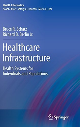 Healthcare Infrastructure: Health Systems for Individuals and Populations (Health Informatics) by Bruce R. Schatz (2011-07-01)