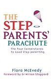 The Step-parents Parachute: The Four Cornerstones of Good Step-parenting