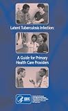 Latent Tuberculosis Infection: A Guide for Primary Health Care Providers