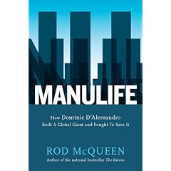 Manulife: How Dominic D'Alessandro Built a Global Giant and Fought to Save It