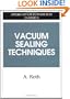 Vacuum Sealing Techniques (AVS Classics in Vacuum Science and Technology)