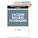 Vacuum Sealing Techniques (AVS Classics in Vacuum Science and Technology)