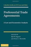 Preferential Trade Agreements: A Law and Economics Analysis (Columbia Studies in WTO Law and Policy)
