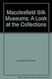 Macclesfield silk museums : a look at the collections