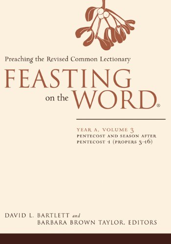 Feasting on the Word: Year A: Pentecost and Season After Pentecost 1 (Propers 3-16) (Feasting on the Word)