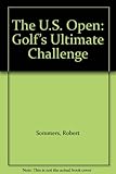 The U.S. Open : golf's ultimate challenge