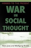 War in social thought : Hobbes to the present