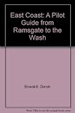 The East Coast : a pilot guide from Ramsgate to the Wash
