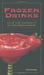 Frozen Drinks: An A to Z Guide to All Your Frozen Favorites