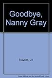 Goodbye, Nanny Gray