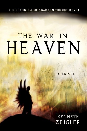 The War in Heaven: The Chronicle of Abaddon the Destroyer (Tears of Heaven Book 2)