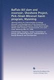 Buffalo Bill dam and reservoir, Shoshone Project, Pick-Sloan Missouri basin program, Wyoming: Hearing before the Subcommittee on Energy Research and ... on S. 821 ... Cody, Wyoming, May 24, 1980